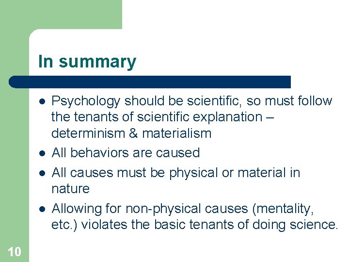 In summary l l 10 Psychology should be scientific, so must follow the tenants
