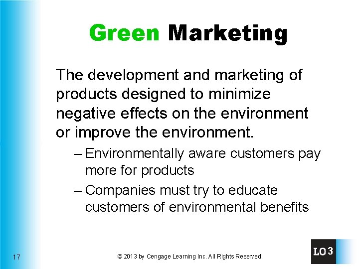 Green Marketing The development and marketing of products designed to minimize negative effects on