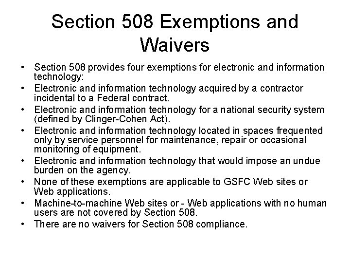 Section 508 Exemptions and Waivers • Section 508 provides four exemptions for electronic and