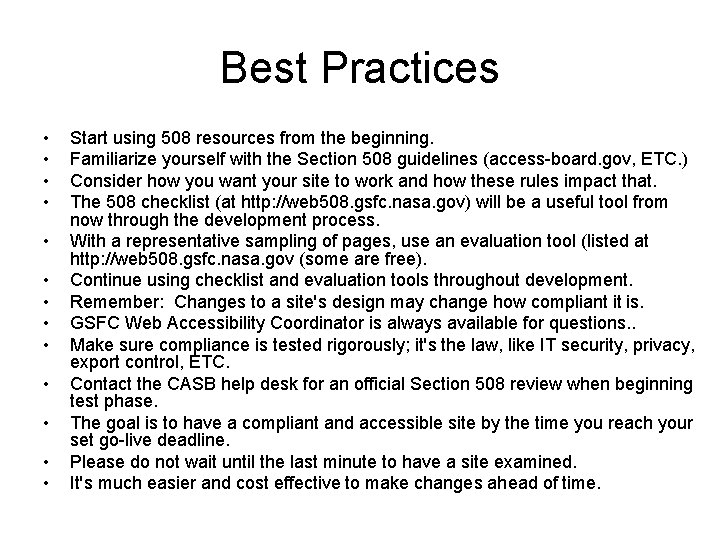 Best Practices • • • • Start using 508 resources from the beginning. Familiarize