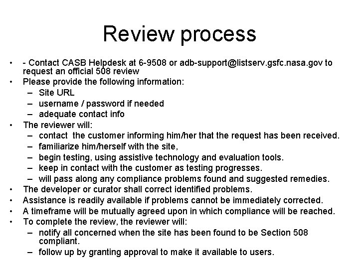 Review process • • - Contact CASB Helpdesk at 6 -9508 or adb-support@listserv. gsfc.