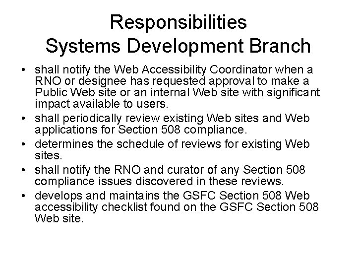 Responsibilities Systems Development Branch • shall notify the Web Accessibility Coordinator when a RNO