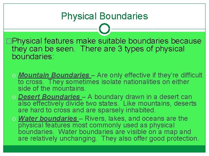 Physical Boundaries �Physical features make suitable boundaries because they can be seen. There are