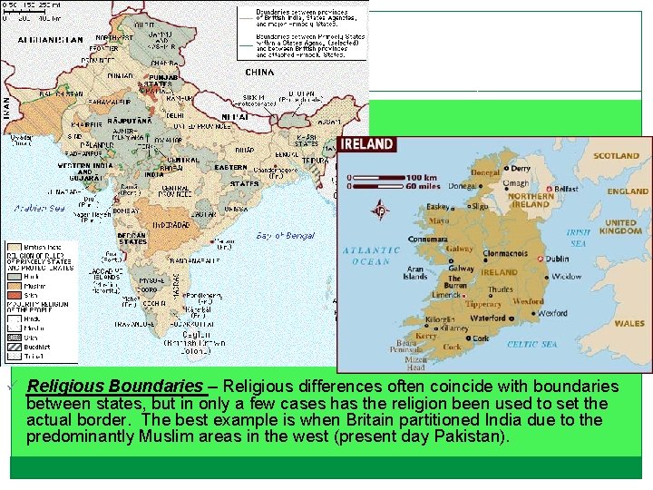 ü Religious Boundaries – Religious differences often coincide with boundaries between states, but in