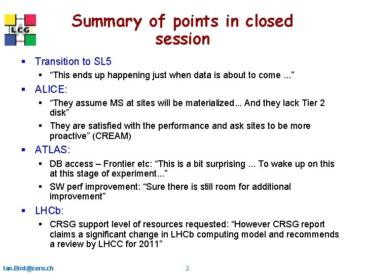 Summary of points in closed session § Transition to SL 5 § “This ends