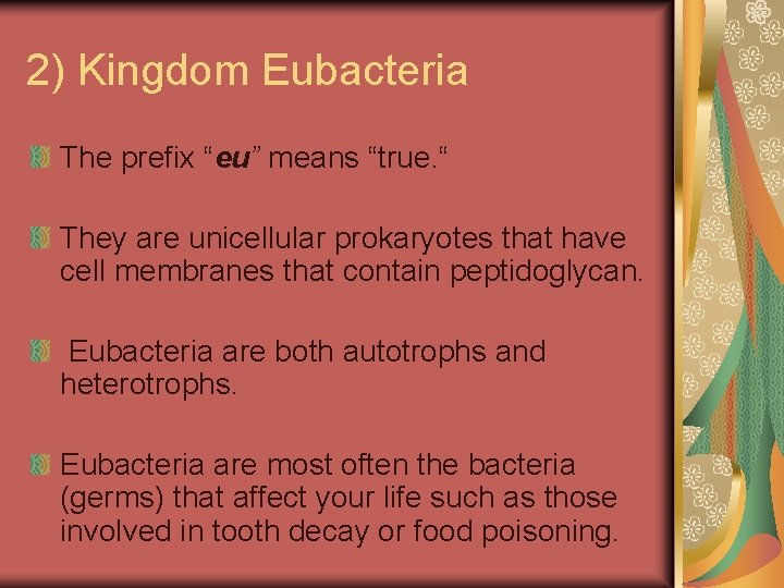 2) Kingdom Eubacteria The prefix “eu” means “true. “ They are unicellular prokaryotes that