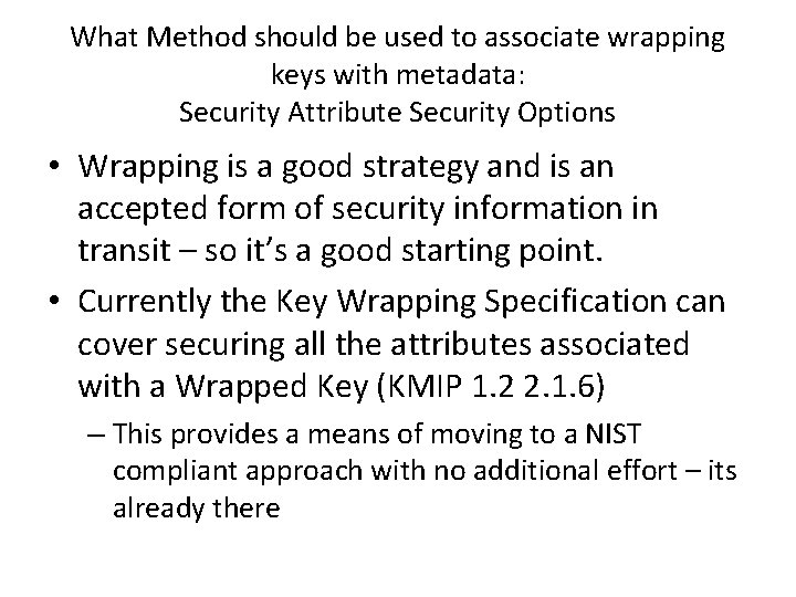 What Method should be used to associate wrapping keys with metadata: Security Attribute Security