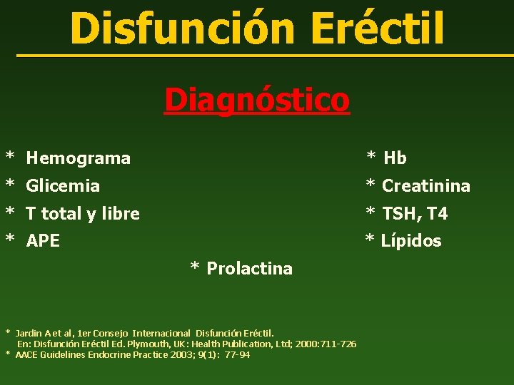 Disfunción Eréctil Diagnóstico * Hemograma * Hb * Glicemia * Creatinina * T total