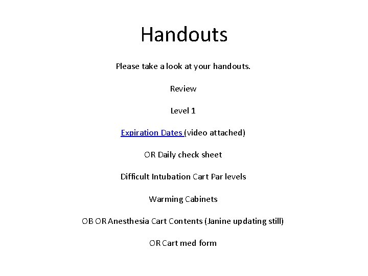 Handouts Please take a look at your handouts. Review Level 1 Expiration Dates (video