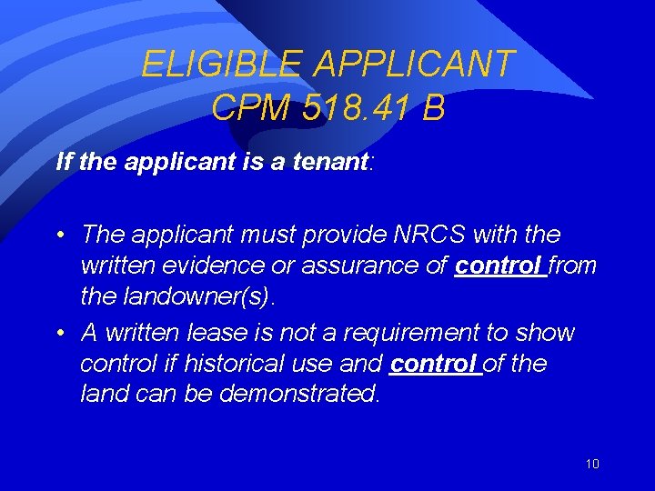 ELIGIBLE APPLICANT CPM 518. 41 B If the applicant is a tenant: • The