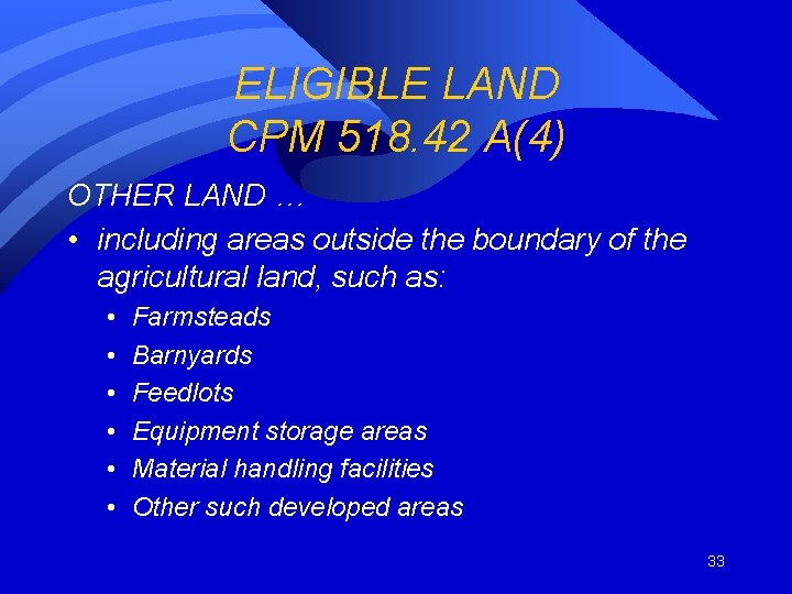 ELIGIBLE LAND CPM 518. 42 A(4) OTHER LAND … • including areas outside the