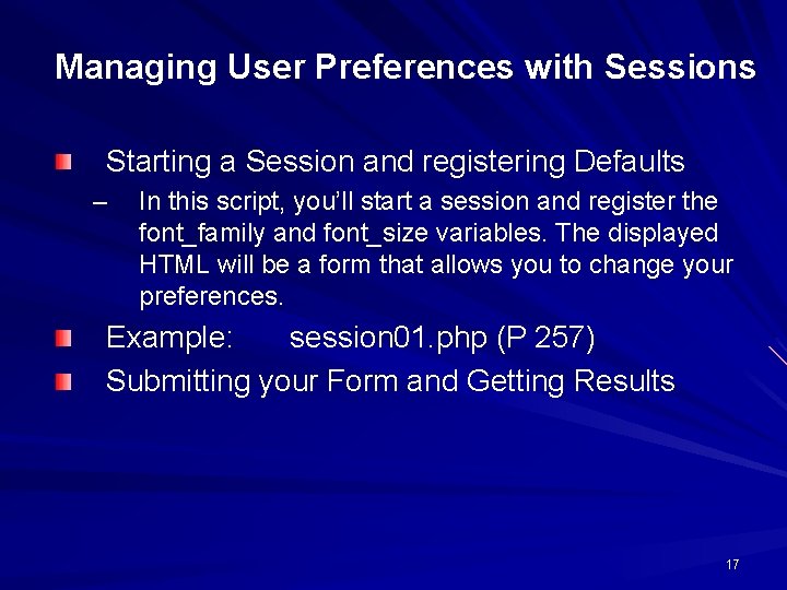 Managing User Preferences with Sessions Starting a Session and registering Defaults – In this