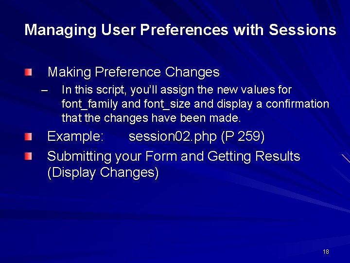 Managing User Preferences with Sessions Making Preference Changes – In this script, you’ll assign