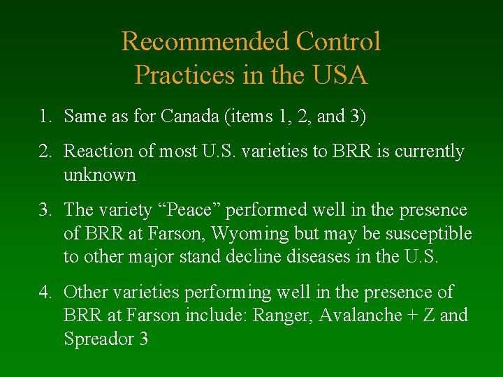 Recommended Control Practices in the USA 1. Same as for Canada (items 1, 2,