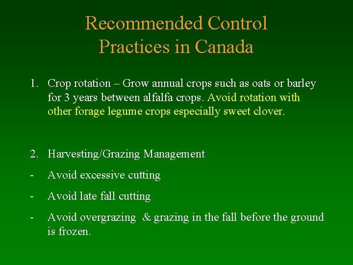 Recommended Control Practices in Canada 1. Crop rotation – Grow annual crops such as