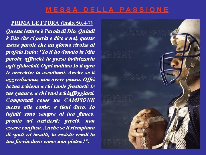 MESSA DELLA PASSIONE PRIMA LETTURA (Isaia 50, 4 -7) Questa lettura è Parola di