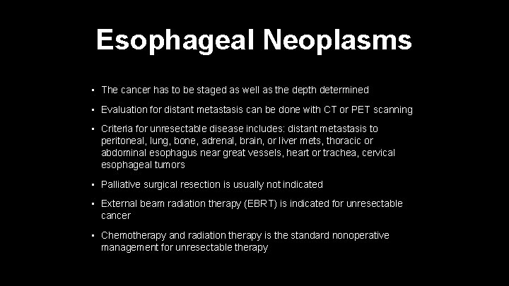 Esophageal Neoplasms • The cancer has to be staged as well as the depth