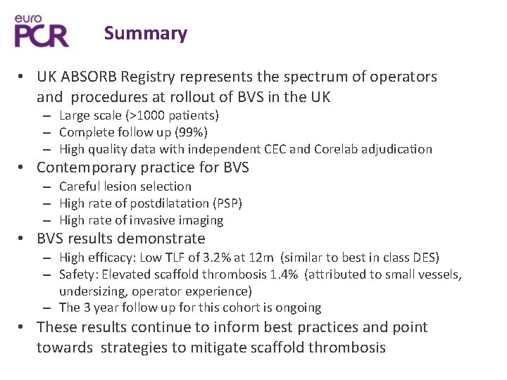 Summary • UK ABSORB Registry represents the spectrum of operators and procedures at rollout