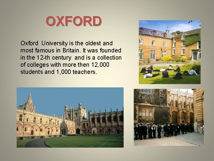 OXFORD Oxford University is the oldest and most famous in Britain. It was founded
