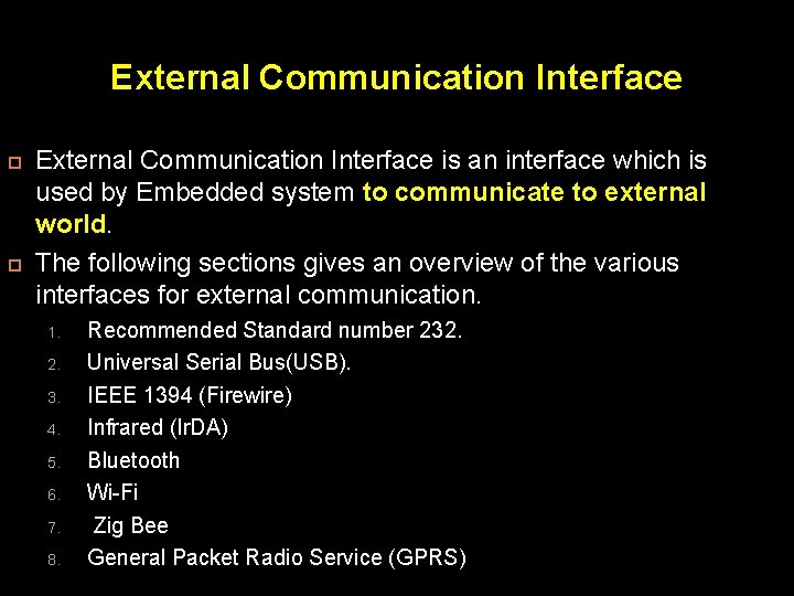 External Communication Interface is an interface which is used by Embedded system to communicate