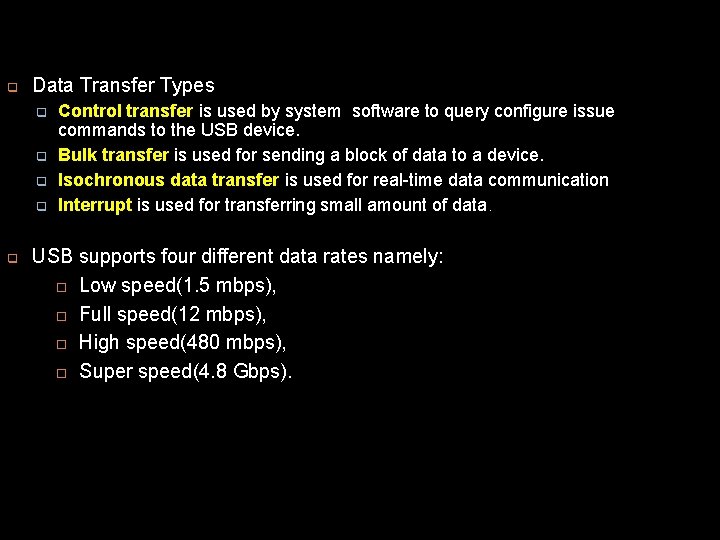 q Data Transfer Types q q q Control transfer is used by system software