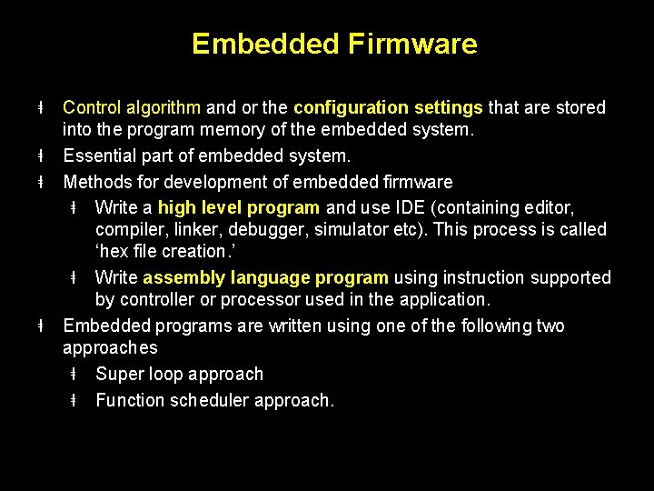 Embedded Firmware ⱡ ⱡ Control algorithm and or the configuration settings that are stored