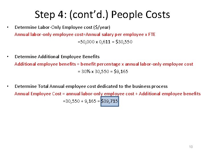 Step 4: (cont’d. ) People Costs • Determine Labor-Only Employee cost ($/year) Annual labor-only