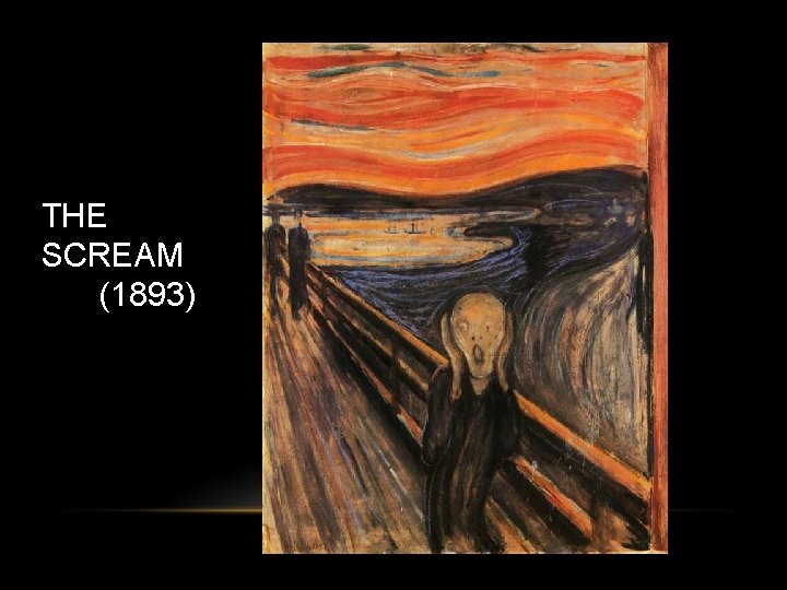 THE SCREAM (1893) 