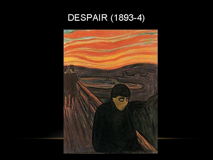 DESPAIR (1893 -4) 