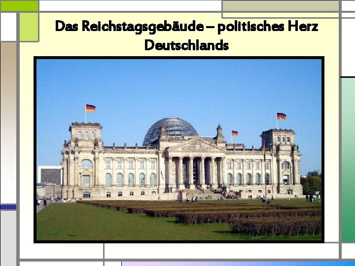 Das Reichstagsgebäude – politisches Herz Deutschlands 