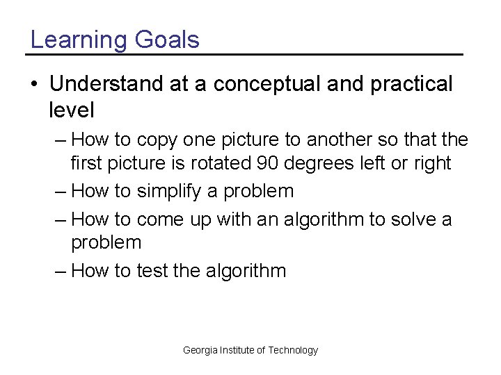 Learning Goals • Understand at a conceptual and practical level – How to copy
