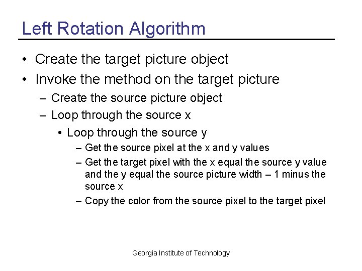 Left Rotation Algorithm • Create the target picture object • Invoke the method on