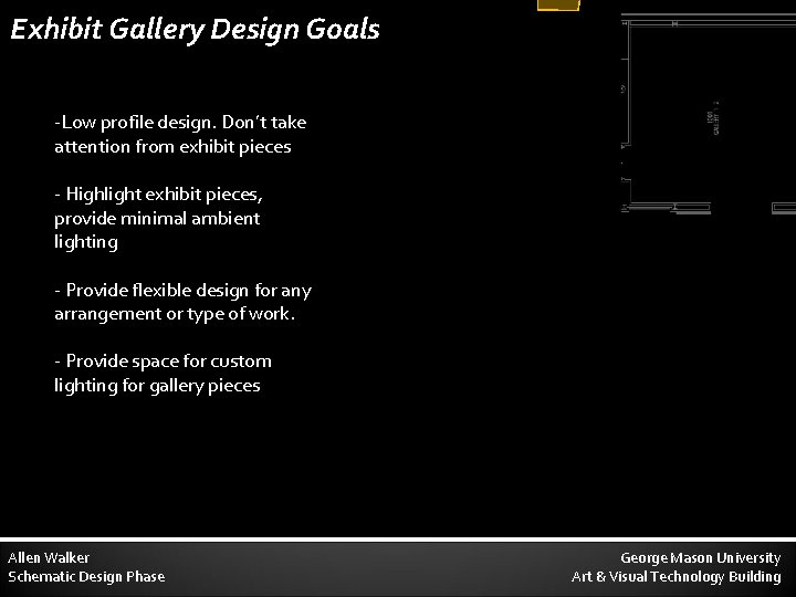 Exhibit Gallery Design Goals Main Courtyard Entry Lobby Exhibit Gallery Painting Studio -Low profile