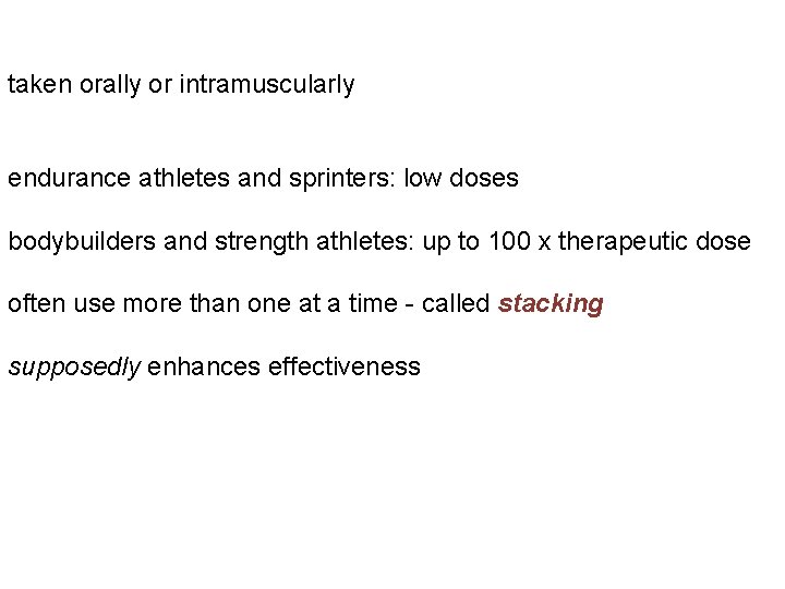 taken orally or intramuscularly endurance athletes and sprinters: low doses bodybuilders and strength athletes: