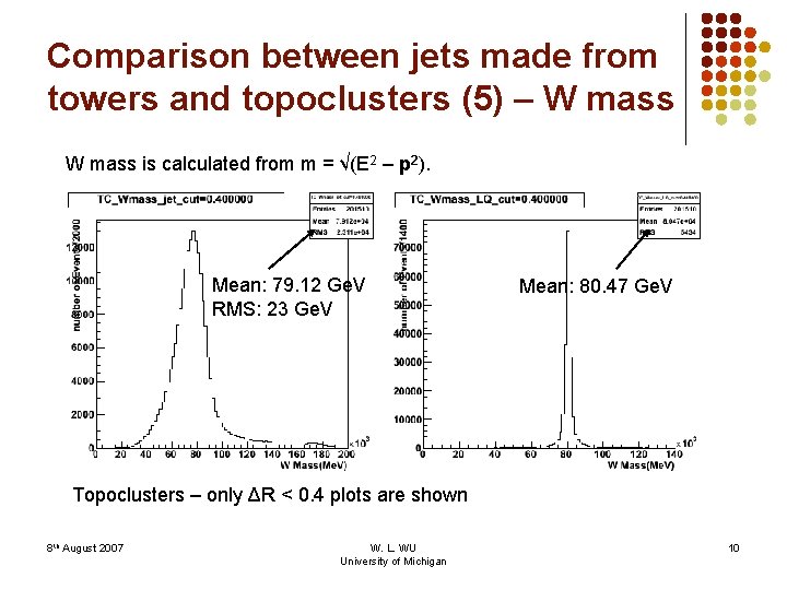 Comparison between jets made from towers and topoclusters (5) – W mass is calculated
