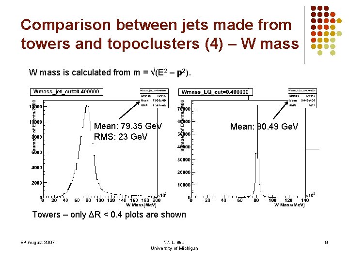 Comparison between jets made from towers and topoclusters (4) – W mass is calculated