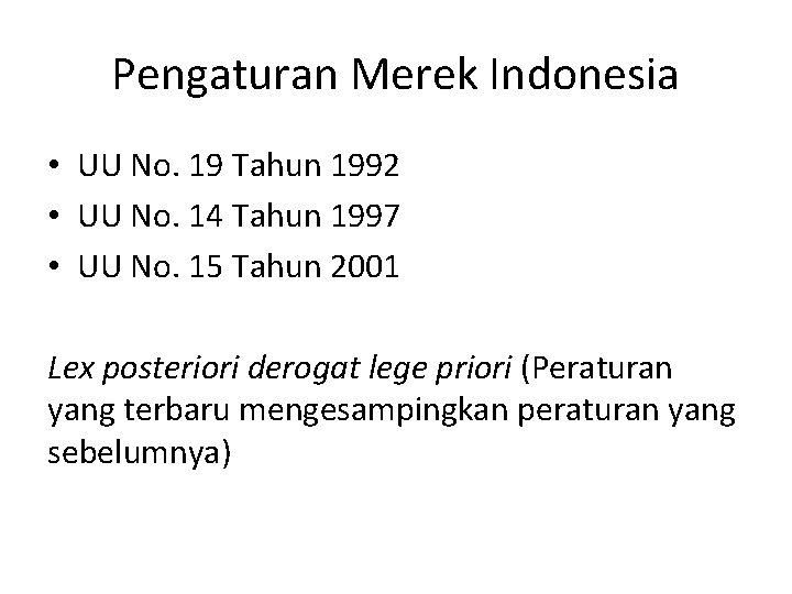 Pengaturan Merek Indonesia • UU No. 19 Tahun 1992 • UU No. 14 Tahun