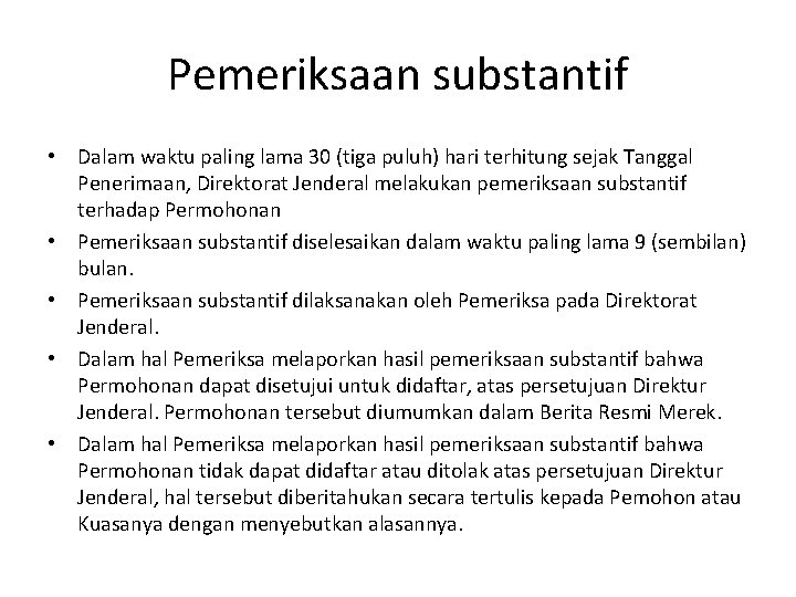 Pemeriksaan substantif • Dalam waktu paling lama 30 (tiga puluh) hari terhitung sejak Tanggal