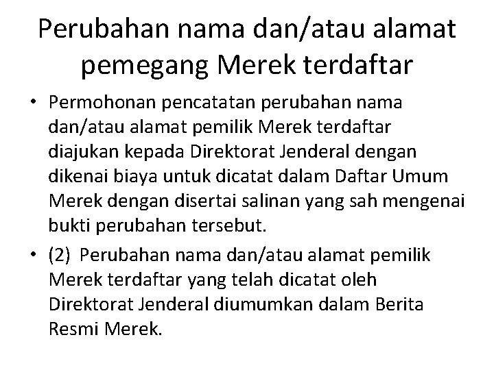 Perubahan nama dan/atau alamat pemegang Merek terdaftar • Permohonan pencatatan perubahan nama dan/atau alamat