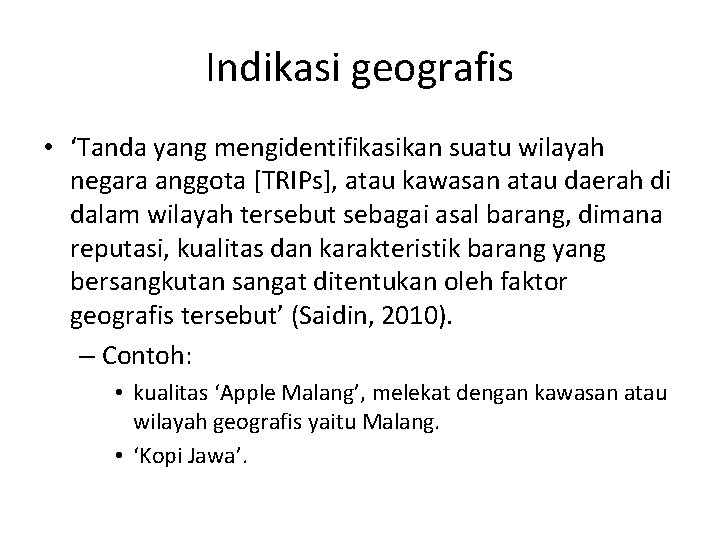 Indikasi geografis • ‘Tanda yang mengidentifikasikan suatu wilayah negara anggota [TRIPs], atau kawasan atau