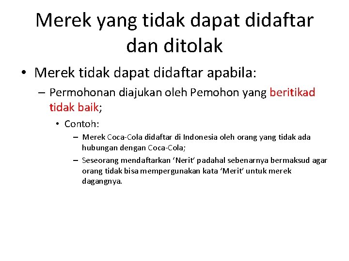 Merek yang tidak dapat didaftar dan ditolak • Merek tidak dapat didaftar apabila: –