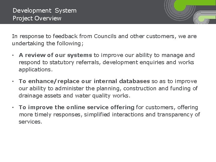 Development System Project Overview In response to feedback from Councils and other customers, we