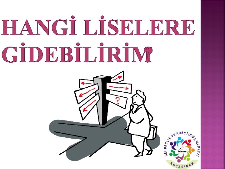 HANGİ LİSELERE GİDEBİLİRİM? 