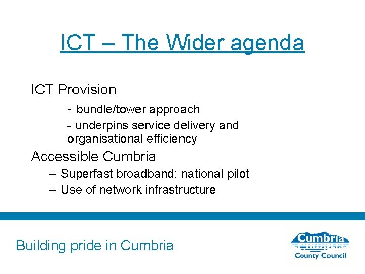 ICT – The Wider agenda ICT Provision - bundle/tower approach - underpins service delivery