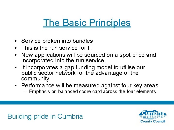 The Basic Principles • Service broken into bundles • This is the run service