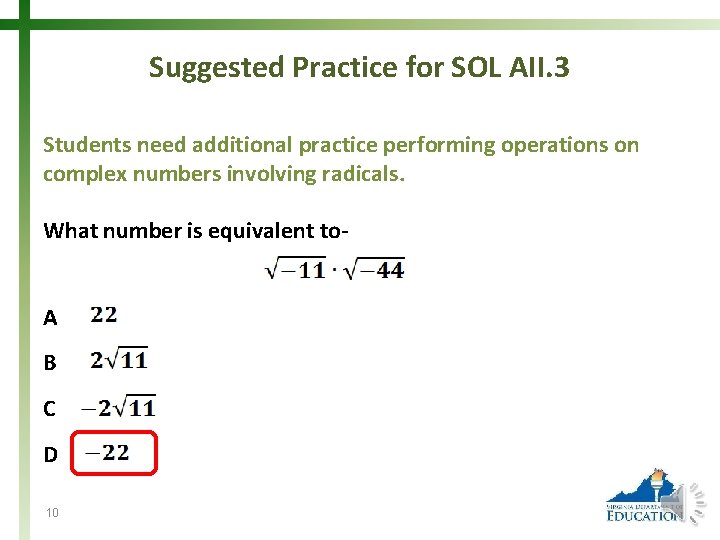 Suggested Practice for SOL AII. 3 Students need additional practice performing operations on complex