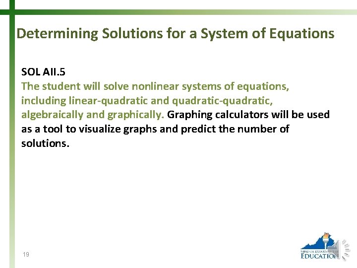 Determining Solutions for a System of Equations SOL AII. 5 The student will solve