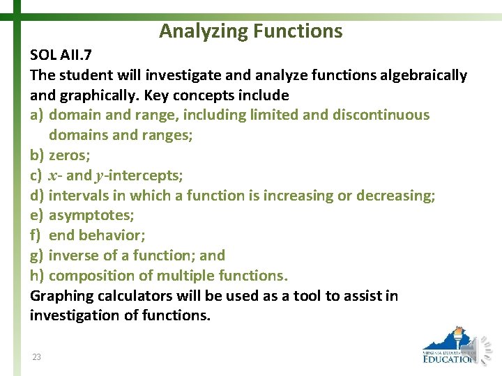 Analyzing Functions SOL AII. 7 The student will investigate and analyze functions algebraically and