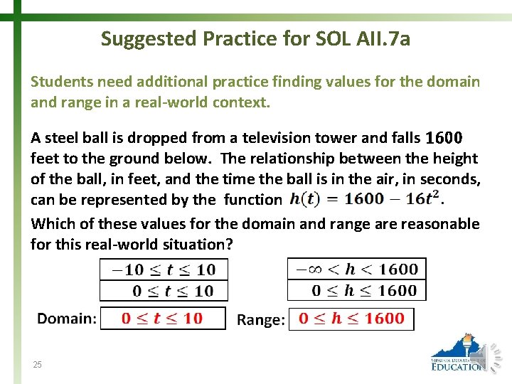 Suggested Practice for SOL AII. 7 a Students need additional practice finding values for