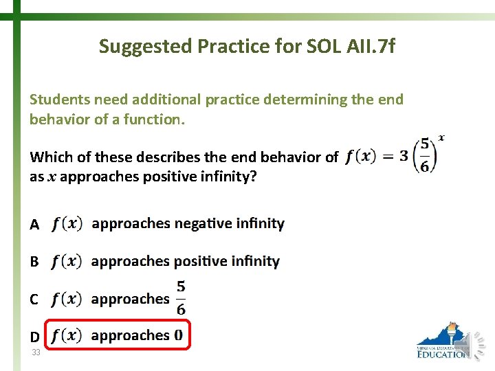 Suggested Practice for SOL AII. 7 f Students need additional practice determining the end
